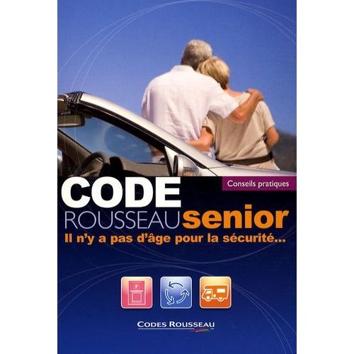 Code Rousseau Senior - Il N'y A Pas D'âge Pour La Sécurité