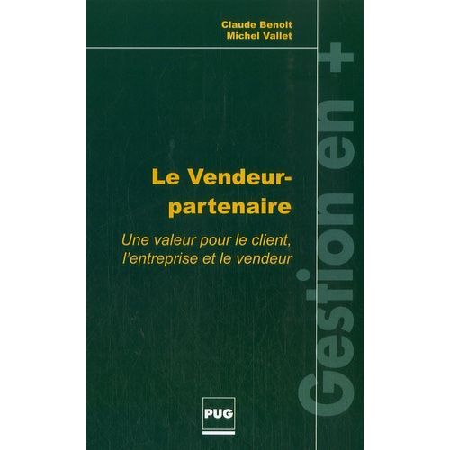 Le Vendeur-Partenaire - Une Valeur Pour Le Client, L'entreprise Et Le Vendeur