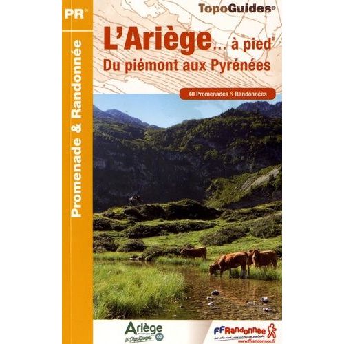 L'ariège - À Pied - 40 Promenades & Randonnées