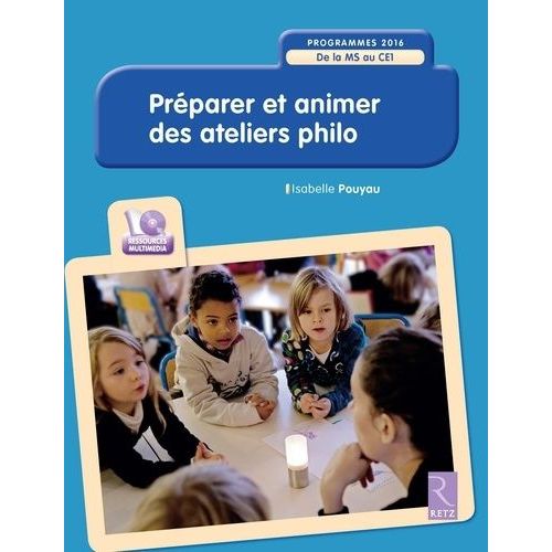 Préparer Et Animer Des Ateliers Philo - De La Ms Au Ce1 (1 Cd-Rom)
