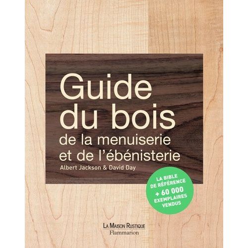 Guide Du Bois, De La Menuiserie Et De L'ébénisterie