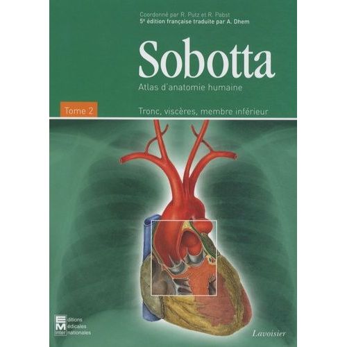 Atlas D'anatomie Humaine Sobotta - Tome 2, Tronc, Viscères, Membre Inférieur
