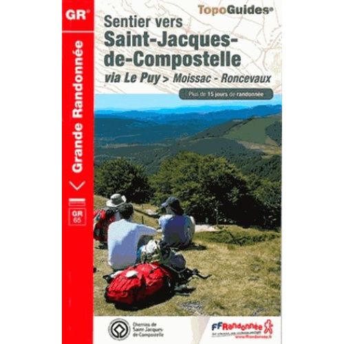 Sentier Vers Saint-Jacques-De-Compostelle Via Le Puy Moissac - Roncevaux - Plus De 15 Jours De Randonnée