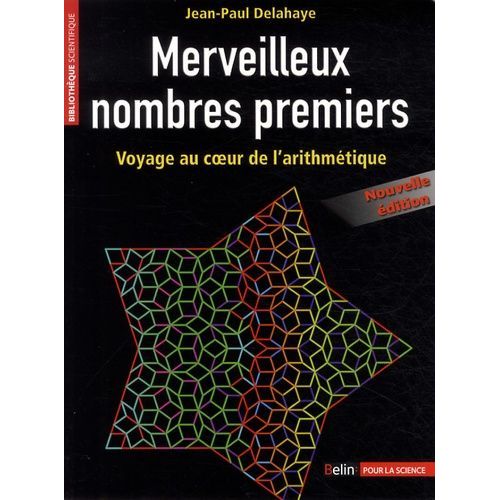 Merveilleux Nombres Premiers - Voyage Au Coeur De L'arithmétique