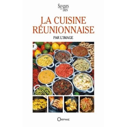 La Cuisine Réunionnaise Par L'image