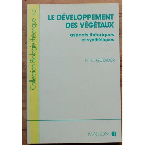 Le Développement Des Végétaux - Aspects Théoriques Et Synthétiques