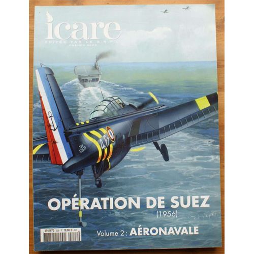 Icare Numéro 228 - Opération De Suez (1956) - Volume 2 : Aéronavale