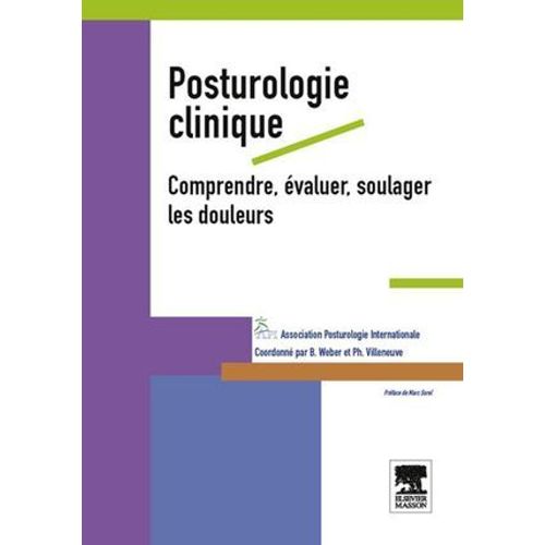 Posturologie Clinique. Comprendre, Évaluer, Soulager Les Douleurs