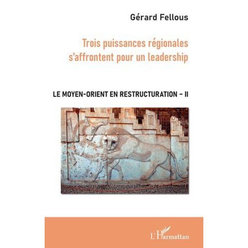 Trois Puissances Régionales S'affrontent Pour Un Leadership