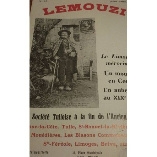 Revue Lemouzi Numéro 90 Avril 1984 Le Limousin Mérovingien Un Moulin En Corrèze Un Aubergiste Au Xix Siècle Société Tulloise Fin Ancien Régime Bonnac La Côte Tulle Naves Objat Limoges Brives