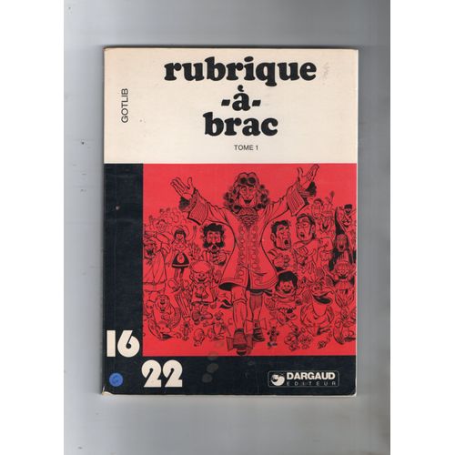 Gotlieb "Rubrique-À-Brac - Tome 1" Bd Couverture Souple - Collection Dargaud Editeur - 16/22 - 1977 - 1981