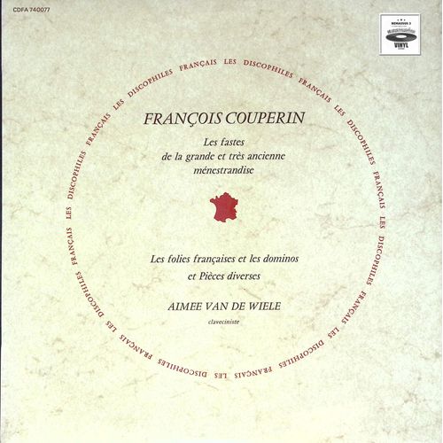 François Couperin - Aimée Van De Wiele - Les Fastes De La Grande Et Ancienne Ménestrandise / Les Folles Françaises Ou Les Dominos Et Pièces Diverses