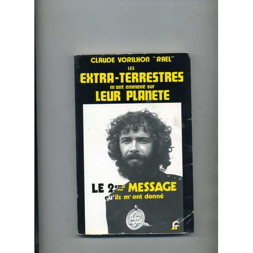 Les Extra-Terrestres M'ont Emmene Sur Leur Planete Par Claude Vorilhon " Rael" - Le 2eme Message Qu'ils Ont Donne