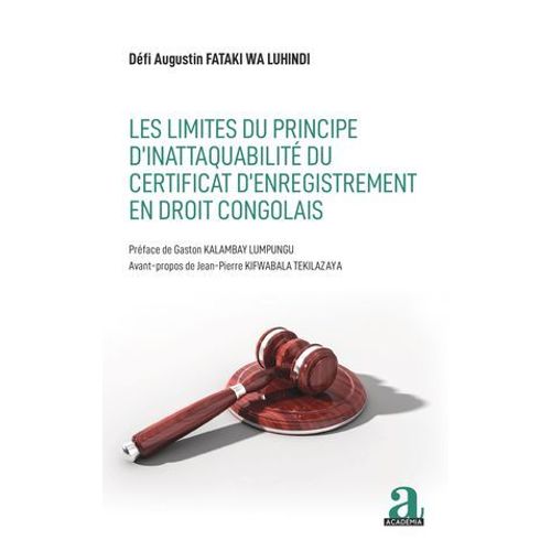 Les Limites Du Principe D'inattaquabilité Du Certificat D'enregistrement En Droit Congolais
