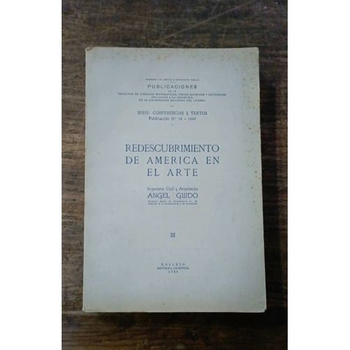 Redescubrimiento De America En El Arte. Angel Guido. 1940