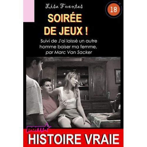 Soirée De Jeux ! Suivi De J'ai Laissé Un Autre Homme Baiser Ma Femme [Histoire Vraie]