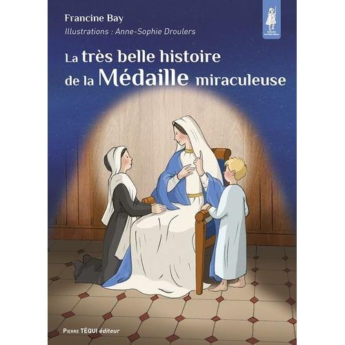 La Très Belle Histoire De La Médaille Miraculeuse