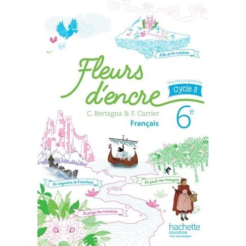 Français 6e Cycle 3 Fleurs D'encre - Livre De L'élève