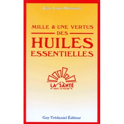 Mille Et Une Vertus Des Huiles Essentielles