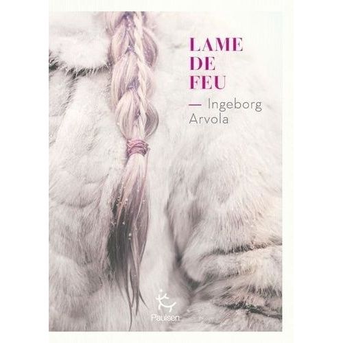 Chants De L'arctique - Tome 1 - Lame De Feu