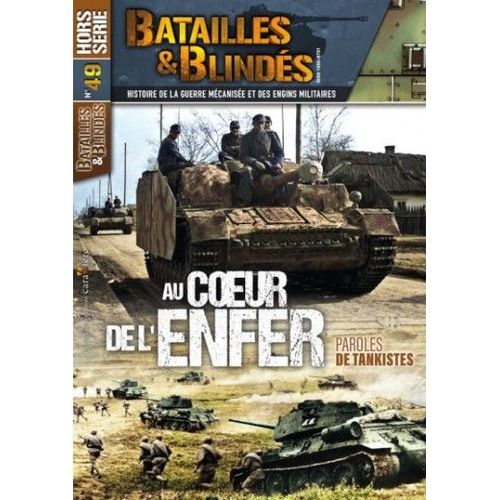 Batailles & Blindés Hors Série N°49 Au C?Ur De L'enfer Paroles De Tankistes