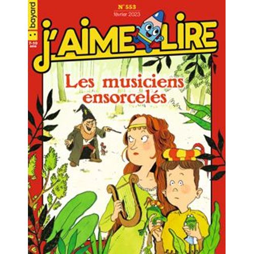 J'aime Lire N°553 - Les Musiciens Ensorceles