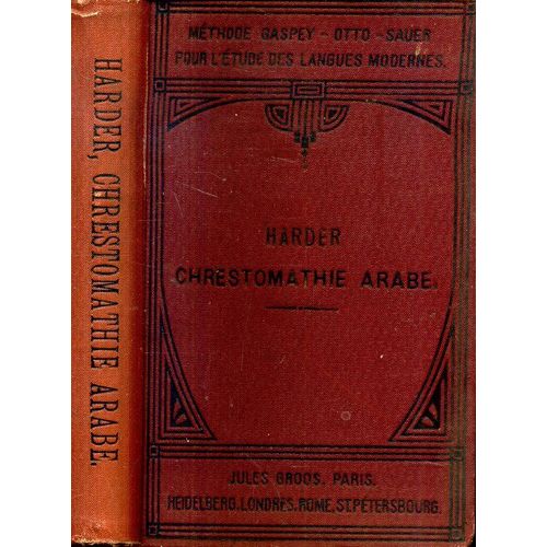 Chrestomathie Arabe Par Ernst Harder Editions Francaise Par R Armez 1911 Edition Jules Groos 364 Pages