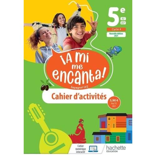 Espagnol Lv2 5e A1<A1+ A Mi Me Encanta! - Cahier D'activités