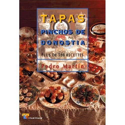 Tapas-Pinchos De Donostia - Plus De 100 Recettes
