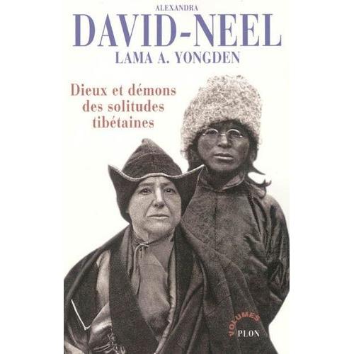 Dieux Et Démons Des Solitudes Tibétaines - Mystiques Et Magiciens Du Tibet - Le Lama Aux Cinq Sagesses - Magie D'amour Et Magie Noire - La Puissance Du Néant