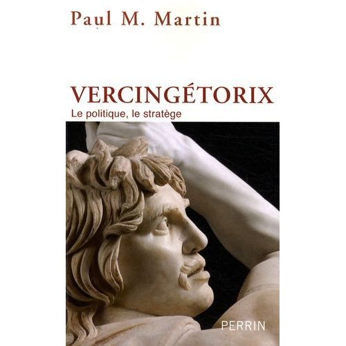 Vercingétorix - Le Politique, Le Stratège