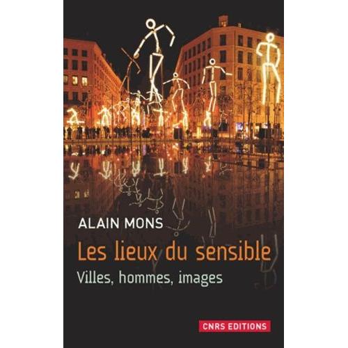 Les Lieux Du Sensible - Villes, Hommes, Images