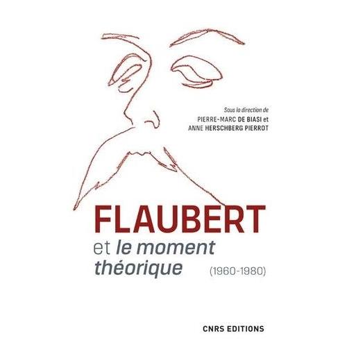 Flaubert Et Le Moment Théorique - (1960-1980)