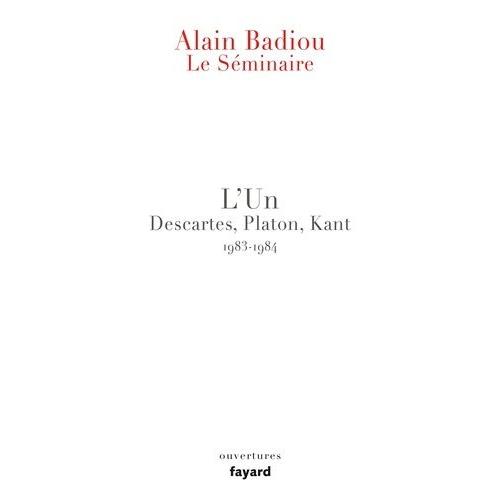 L'un Descartes, Platon, Kant - Le Séminaire 1983-1984
