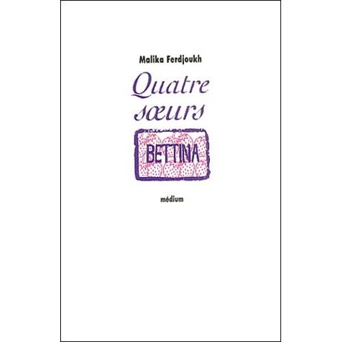 Quatre Soeurs Tome 3 - Bettina