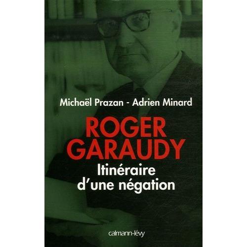 Roger Garaudy, Itinéraire D'une Négation
