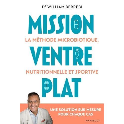 Mission Ventre Plat - La Méthode Microbiotique, Nutritionnelle Et Sportive