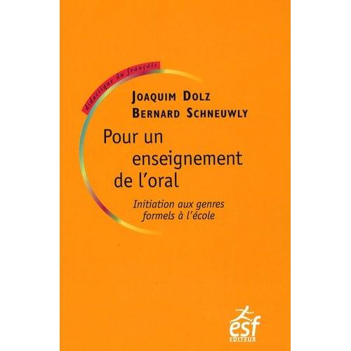 Pour Un Enseignement De L'oral - Initiation Aux Genres Formels À L'école