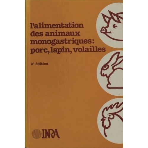 L'alimentation Des Animaux Monogastriques, Porc, Lapin, Volailles