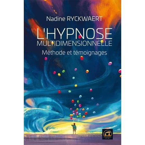 L'hypnose Multidimensionnelle - Méthode & Témoignages