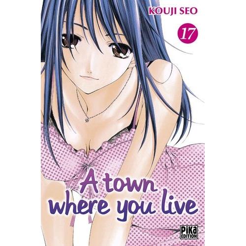 A Town Where You Live - Tome 17