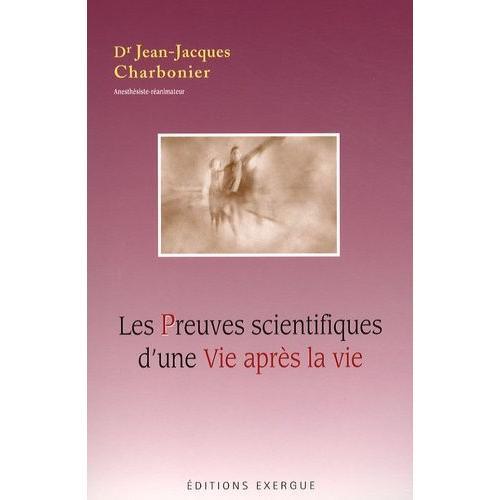 Les Preuves Scientifiques D'une Vie Après La Vie