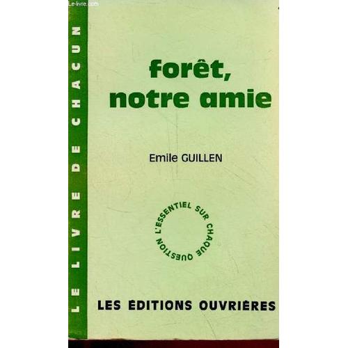 Forêt, Notre Amie - Collection Le Livre De Chacun.