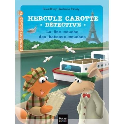 Hercule Carotte - La Fine Mouche Des Bateaux-Mouches Cp/Ce1 6/7 Ans