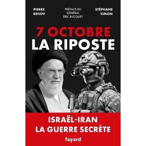 7 Octobre : La Riposte - Israël-Iran : La Guerre Secrète