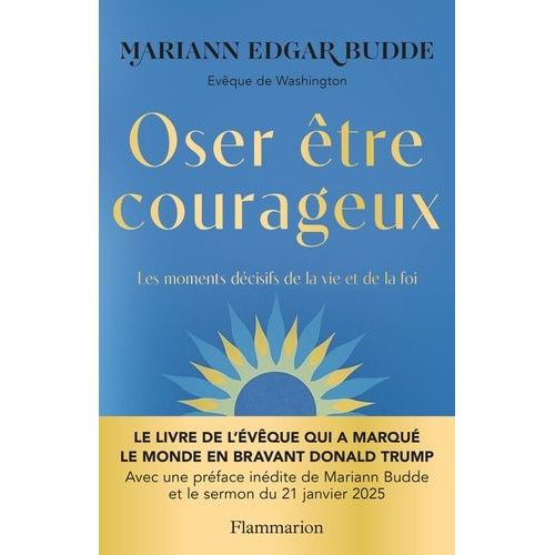 Apprendre Le Courage - Les Moments Décisifs De La Vie Et De La Foi