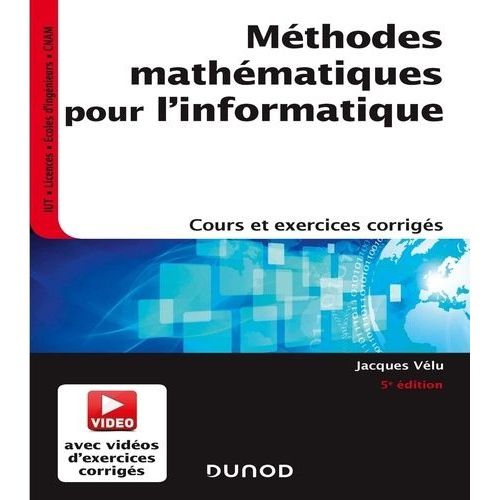 Méthodes Mathématiques Pour L'informatique - Cours Et Exercices Corrigés