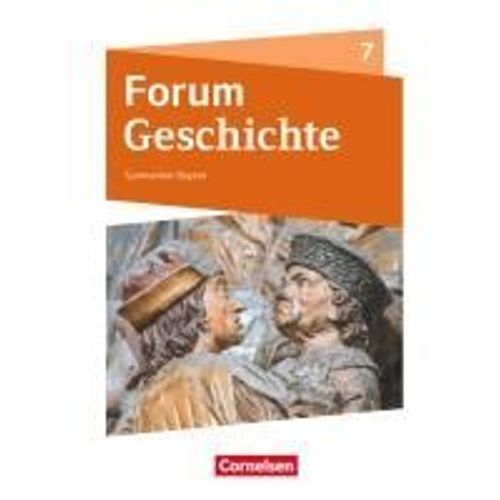 Forum Geschichte 7. Schuljahr - Gymnasium Bayern - Vom Mittelalter Bis Zum Absolutismus