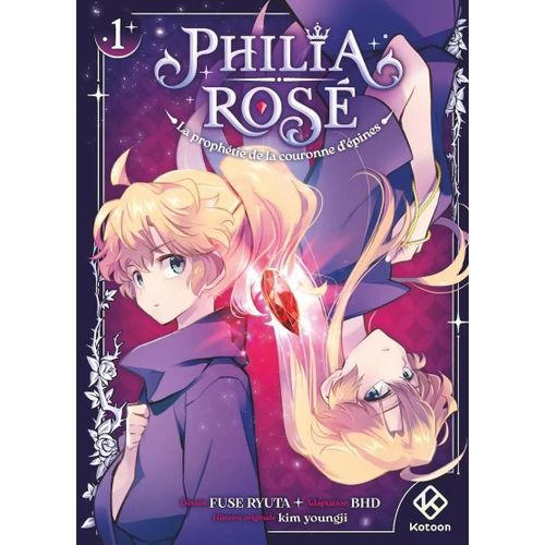 Philia Rosé - La Prophétie De La Couronne D'épines - Tome 1