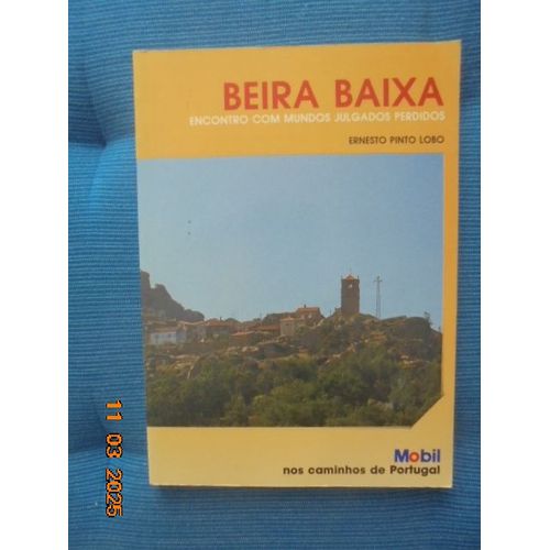 Beira Baixa : Encontro Com Mundos Julgados Perdidos